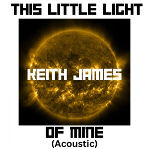 Album This Little Light of Mine (Acoustic) from Keith James