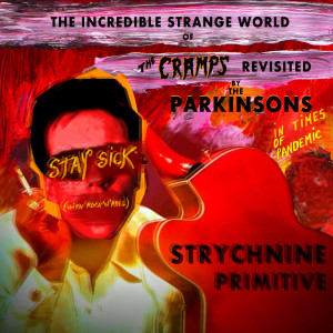 อัลบัม The Incredible Strange World of the Cramps Revisited by the Parkinsons in Times of Pandemic ศิลปิน The Parkinsons