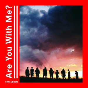 ดาวน์โหลดและฟังเพลง Are You with Me? พร้อมเนื้อเพลงจาก Byklubben