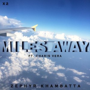 ดาวน์โหลดและฟังเพลง Miles Away พร้อมเนื้อเพลงจาก Zephyr Khambatta