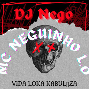 Album VIDA LOKA KABULOZA (Explicit) from Dj Nego