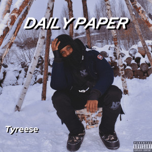 Listen to Daily Paper (Sped Up) (Explicit) song with lyrics from Tyreese