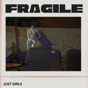 Just Girls的專輯Fragile