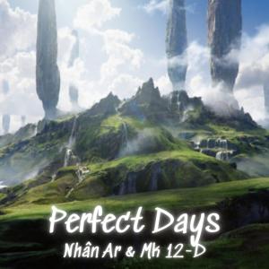 Mk 12-D的專輯Perfect Days (feat. Nhân Ar)