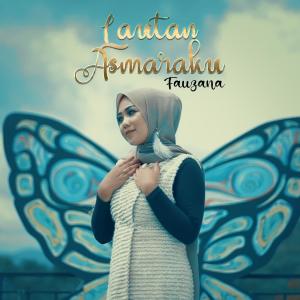 Listen to Lautan Asmara Ku song with lyrics from Fauzana