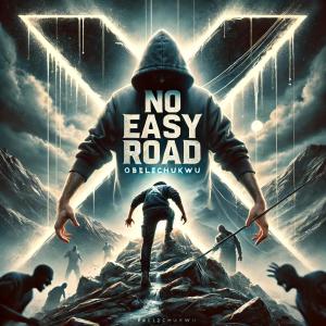 收聽ObeleChukwu的No Easy Road (feat. Oma & Patata)歌詞歌曲