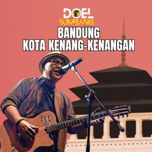 Dengarkan Bandung Kota Kenang-kenangan lagu dari Doel Sumbang dengan lirik