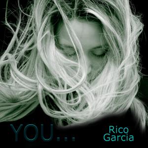 ดาวน์โหลดและฟังเพลง You พร้อมเนื้อเพลงจาก Rico Garcia