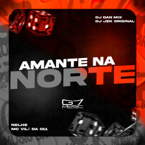 收听dj dan mix的Amante Na Norte (Explicit)歌词歌曲