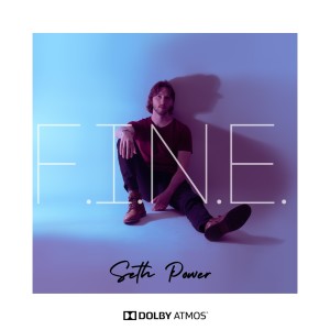Listen to F.I.N.E. (Dolby Atmos Mix) song with lyrics from Seth Power