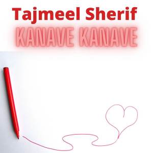 อัลบัม Kanave Kanave ศิลปิน Tajmeel Sherif