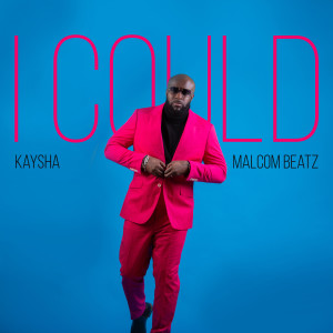 Listen to I Could song with lyrics from Kaysha