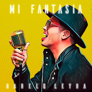 ดาวน์โหลดและฟังเพลง Mi Fantasía (Urbano) พร้อมเนื้อเพลงจาก Hareld Leyra