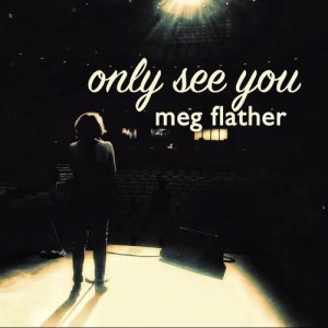 ดาวน์โหลดและฟังเพลง Only See You พร้อมเนื้อเพลงจาก meg flather
