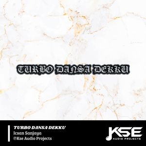 Album TURBO DANSA DEKKU from Icsan Sanjaya
