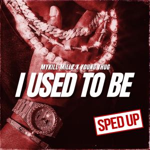 I Used To Be (feat. Young Thug) [sped up] (Explicit)