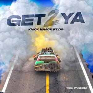 收聽KNICK KNACK的Get 2 Ya (feat. DG)歌詞歌曲
