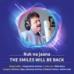 收听Srinivas的Ruk Na Jaana (The Smiles Will Be Back)歌词歌曲