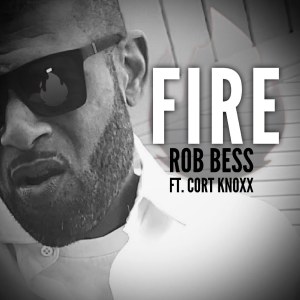 ดาวน์โหลดและฟังเพลง Fire (Explicit) พร้อมเนื้อเพลงจาก Rob Bess