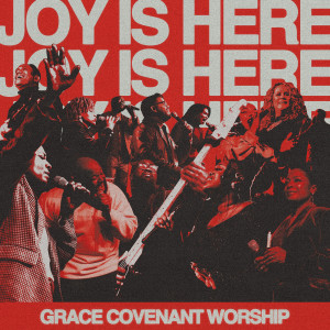 Album Joy Is Here from Grace Covenant Worship