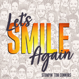 Stompin' Tom Connors的專輯Let's Smile Again
