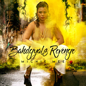 อัลบัม Bahdgyal's Revenge ศิลปิน Michie Mee