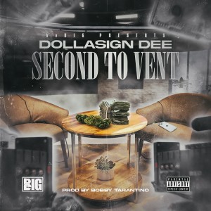 ดาวน์โหลดและฟังเพลง Second To Vent (Explicit) พร้อมเนื้อเพลงจาก Dollasign Dee