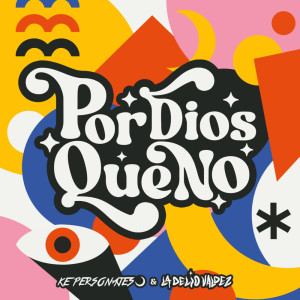 Listen to Por Dios Que No song with lyrics from Ke Personajes
