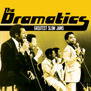 อัลบัม Greatest Slow Jams ศิลปิน The Dramatics