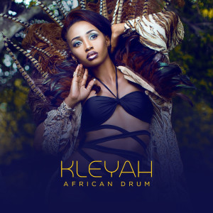 ดาวน์โหลดและฟังเพลง African Drum พร้อมเนื้อเพลงจาก Kleyah