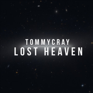 Listen to Lost Heaven song with lyrics from Tommycray