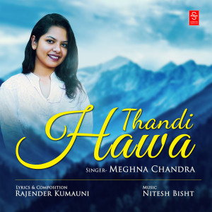 Listen to Thandi Hawa song with lyrics from Meghna Chandra