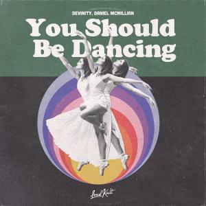 收聽Devinity的You Should Be Dancing歌詞歌曲