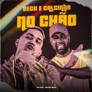 收听Mc Mm的Beco e Calcinha no Chão (Explicit)歌词歌曲