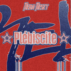 Listen to Plébiscite (Explicit) song with lyrics from REDA RESET