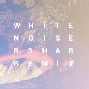收听Ella Vos的White Noise (R3hab Remix)歌词歌曲