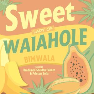 ดาวน์โหลดและฟังเพลง Sweet Lady Of Waiahole (feat. Bradamon, Sheldon Palmer & Princess Leila) พร้อมเนื้อเพลงจาก Bimwala