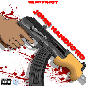 收聽Remy Frost的John Handford (Explicit)歌詞歌曲
