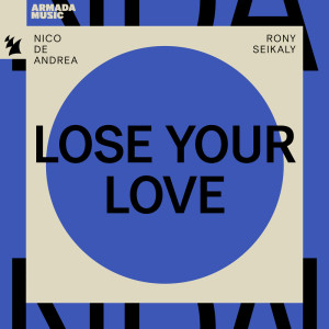 อัลบัม Lose Your Love ศิลปิน Nico de Andrea
