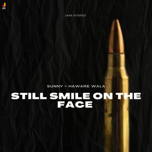 Dengarkan lagu Still Smile On The Face nyanyian Sunny dengan lirik