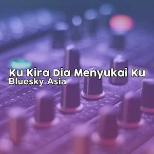 ดาวน์โหลดและฟังเพลง Ku Kira Dia Menyukai Ku พร้อมเนื้อเพลงจาก Bluesky Asia