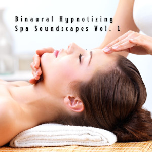 Binaural Hypnotizing Spa Soundscapes Vol. 1 dari Relaxation Guru