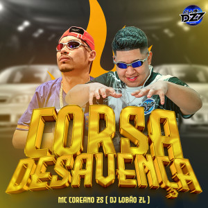 Listen to CORSA DESAVENÇA (Explicit) song with lyrics from MC Coreano Zs