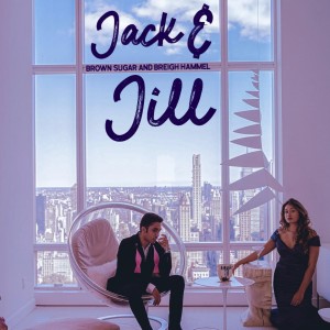 Album Jack and Jill (feat. Breigh Hammel) (Explicit) oleh Brown Sugar