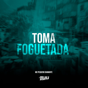 ดาวน์โหลดและฟังเพลง Toma Foguetada (Explicit) พร้อมเนื้อเพลงจาก Mc Pequeno Diamante