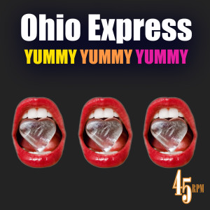 ดาวน์โหลดและฟังเพลง Yummy, Yummy, Yummy (Remastered) พร้อมเนื้อเพลงจาก Ohio Express