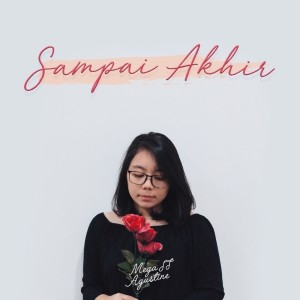 Dengarkan Sampai Akhir lagu dari Mega Agustine dengan lirik