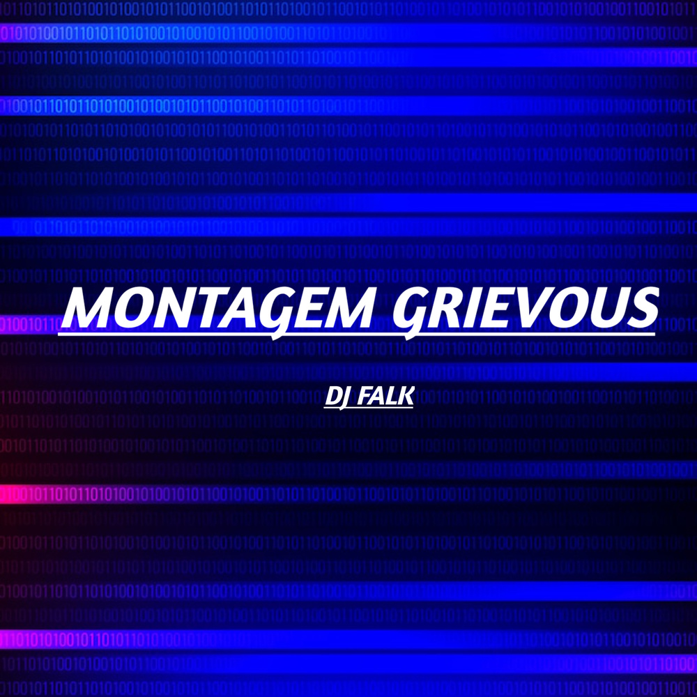MONTAGEM GRIEVOUS (Explicit)