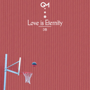 ดาวน์โหลดและฟังเพลง Love is Eternity พร้อมเนื้อเพลงจาก DNB