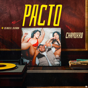 收聽Chamorro的Pacto (Explicit)歌詞歌曲